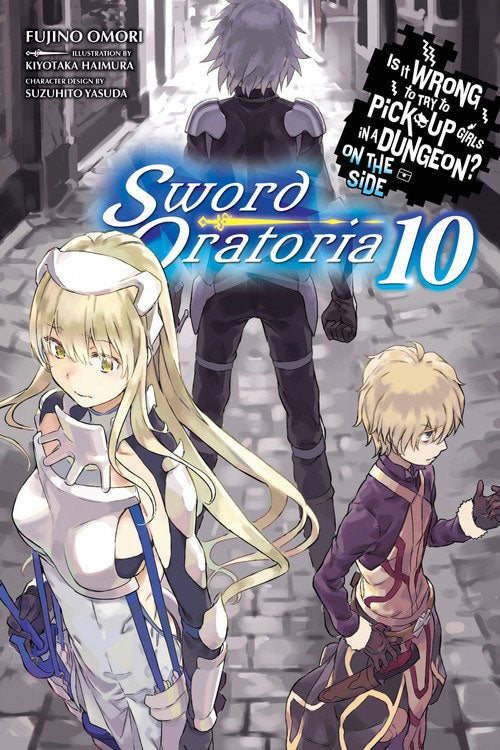 Is It Wrong to Try to Pick Up Girls in a Dungeon? Sword Oratoria Vol 10 (Light Novel)