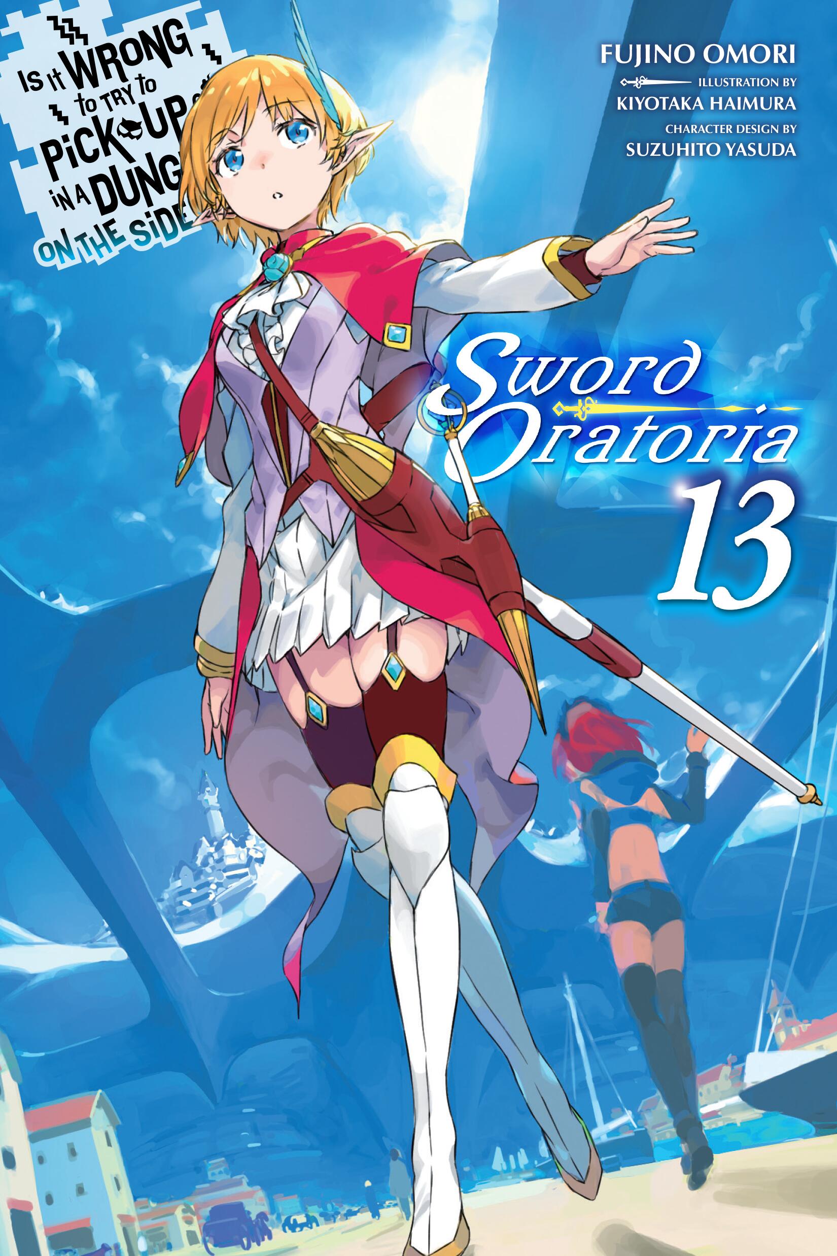 Is It Wrong to Try to Pick Up Girls in a Dungeon? Sword Oratoria Vol 13 (Light Novel)