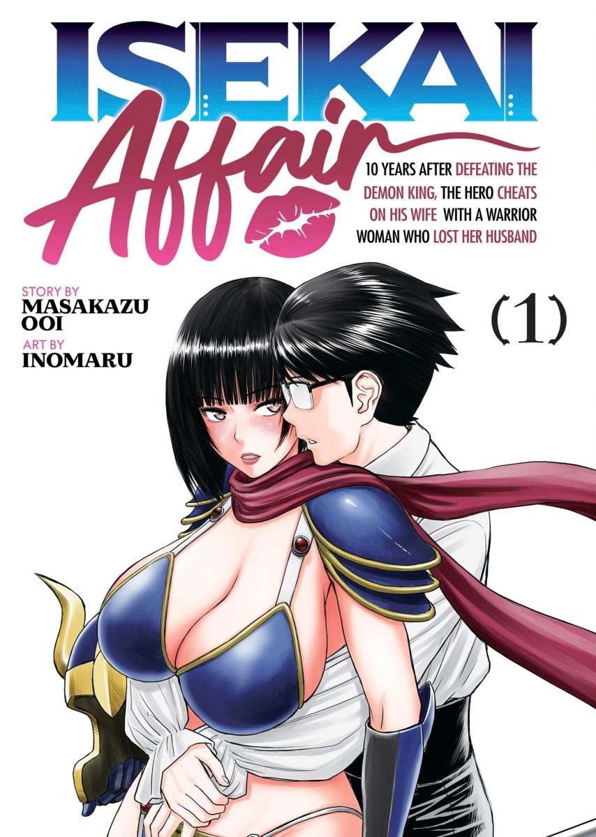 ISEKAI AFFAIR: 10 Years After Defeating the Demon King, the Hero Cheats on His Wife With a Warrior Woman Who Lost Her Husband Vol. 1 - Walt's Comic Shop