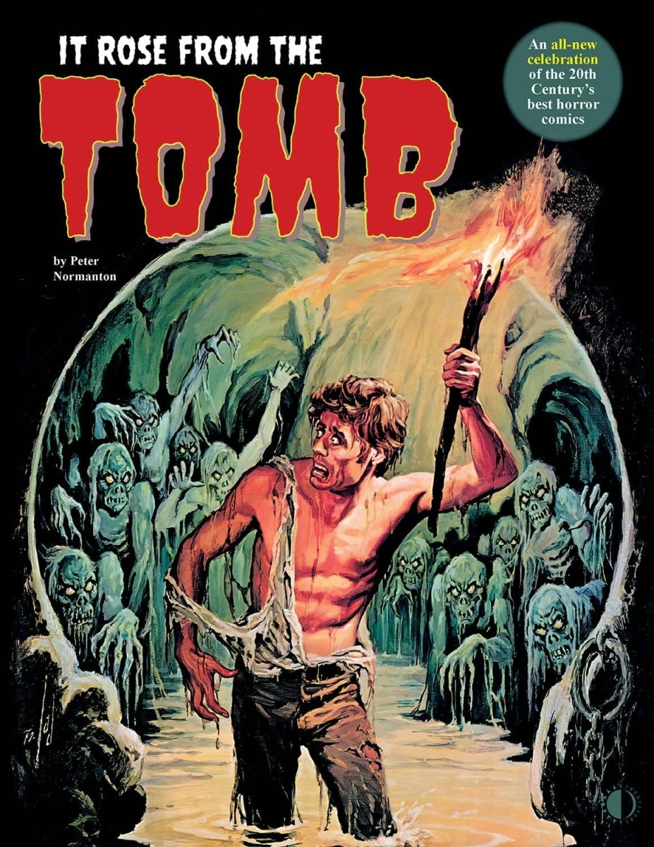 It Rose From The Tomb: Celebrating The 20th Century's Best Horror Comics SC - Walt's Comic Shop