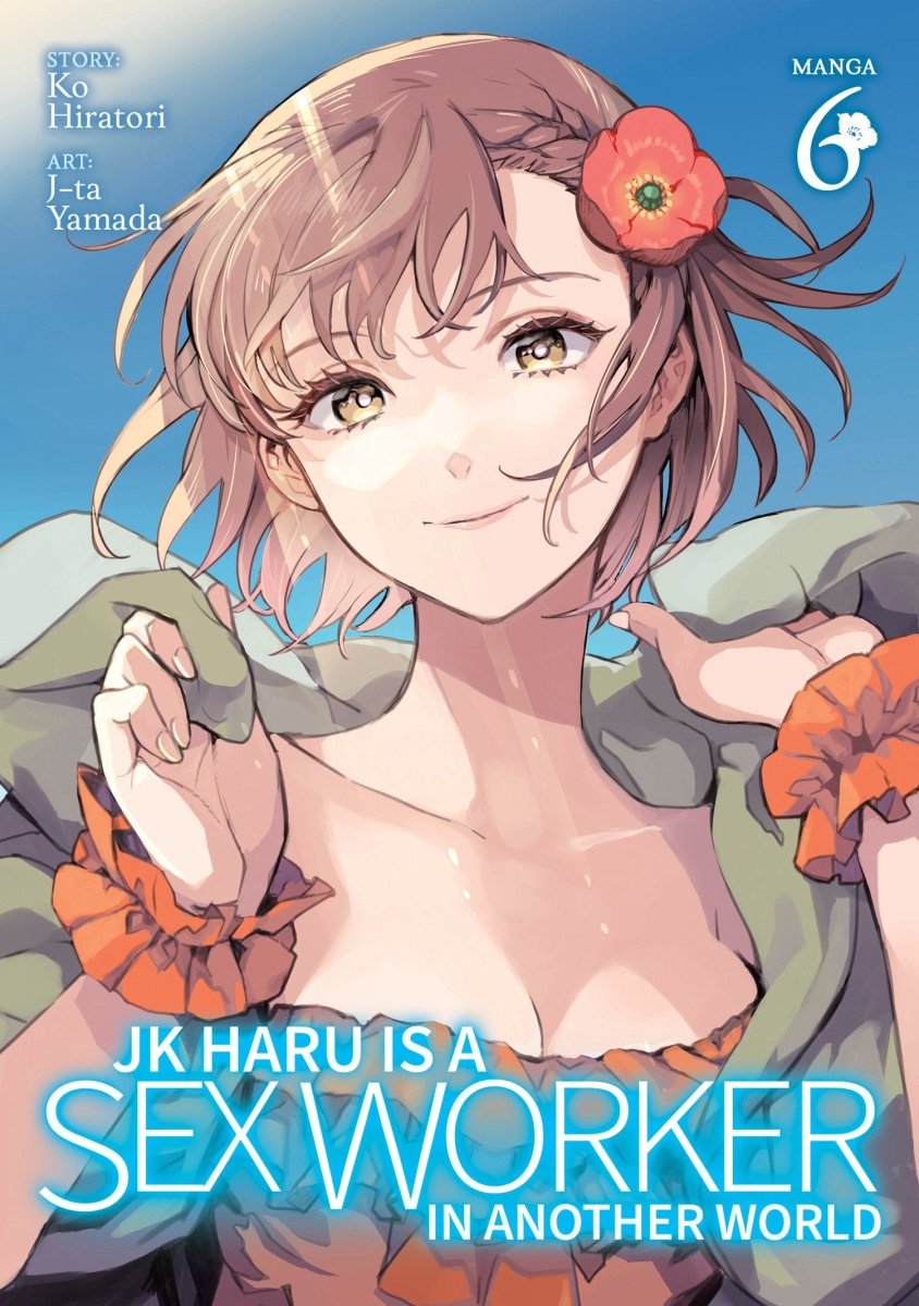 JK Haru is a Sex Worker in Another World (Manga) Vol. 6 - Walt's Comic Shop
