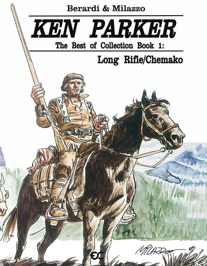 Ken Parker Signature Edition GN Book 01 Long Rifle Chemako *PRE - ORDER* - Walt's Comic Shop