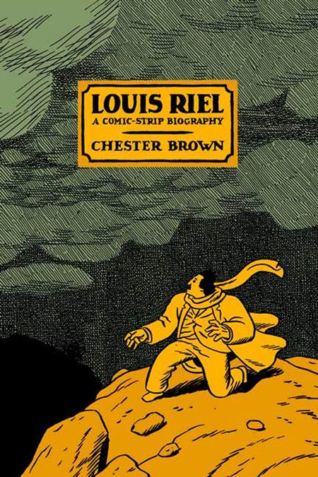 Louis Riel by Chester Brown TP - Walt's Comic Shop