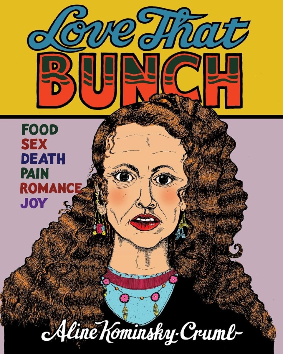 Love That Bunch HC by Aline Kominsky - Crumb - Walt's Comic Shop