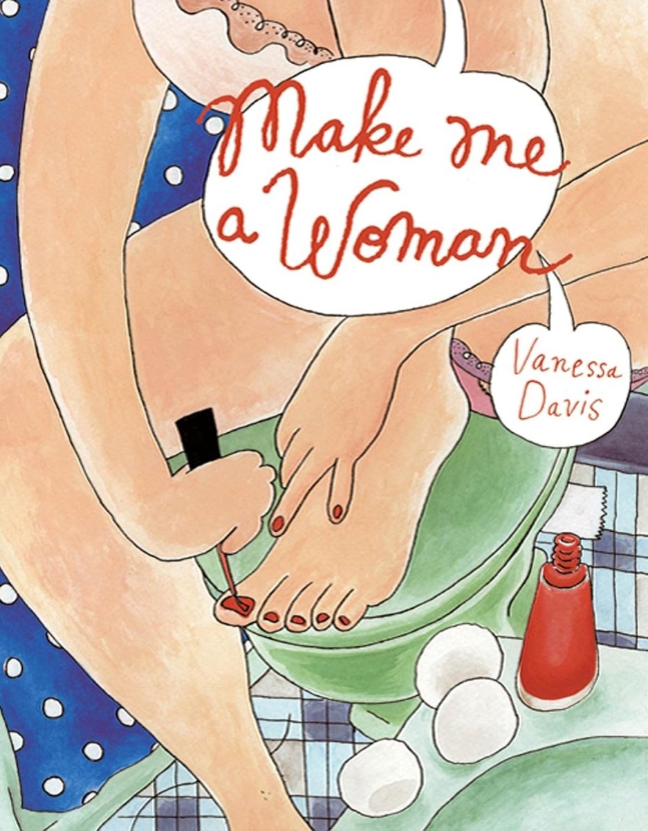 Make Me A Woman by Vanessa Davis HC - Walt's Comic Shop