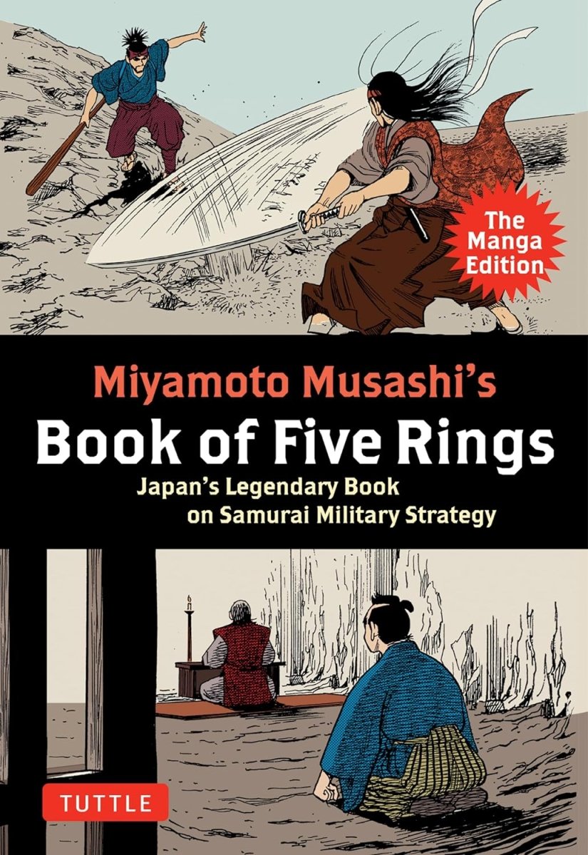 Miyamoto Musashi's Book Of Five Rings: The Manga Edition: Japan's Legendary Book On Samurai Military Strategy - Walt's Comic Shop