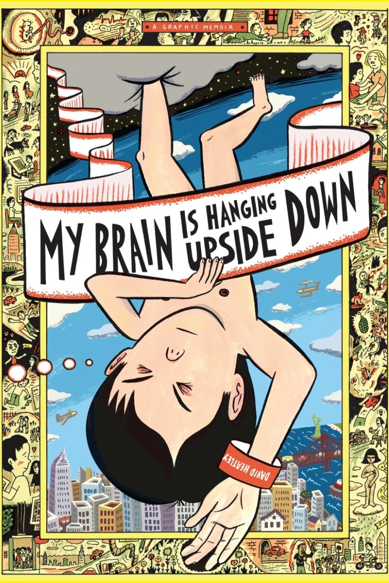 My Brain Is Hanging Upside Down by David Heatley HC - Walt's Comic Shop