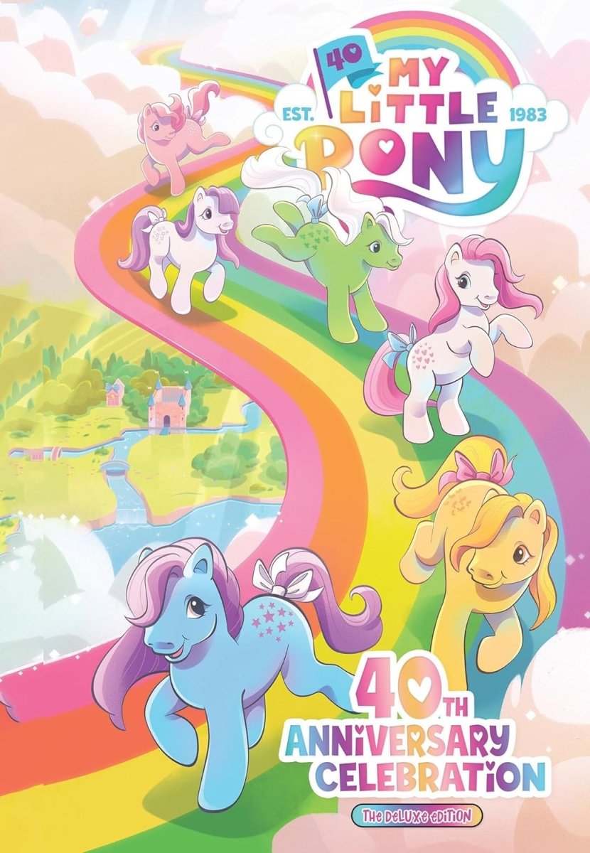 My Little Pony: 40th Anniversary Celebration - The Deluxe Edition HC - Walt's Comic Shop