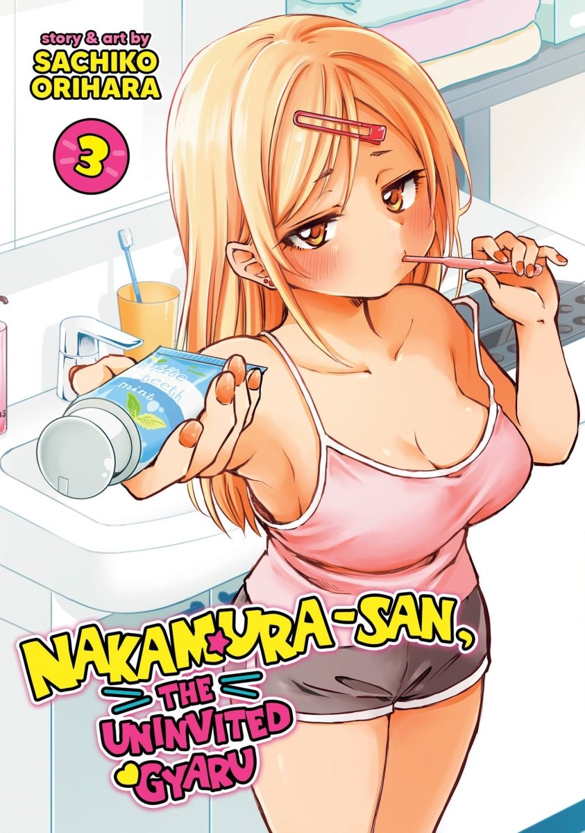 Nakamura - San, The Uninvited Gyaru Vol. 3 - Walt's Comic Shop
