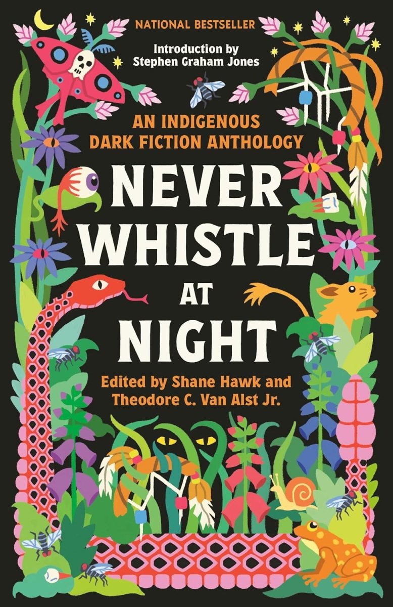 Never Whistle At Night: An Indigenous Dark Fiction Anthology - Walt's Comic Shop