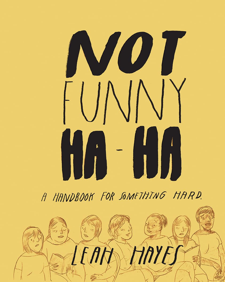 Not Funny Ha Ha By Leah Hayes HC - Walt's Comic Shop
