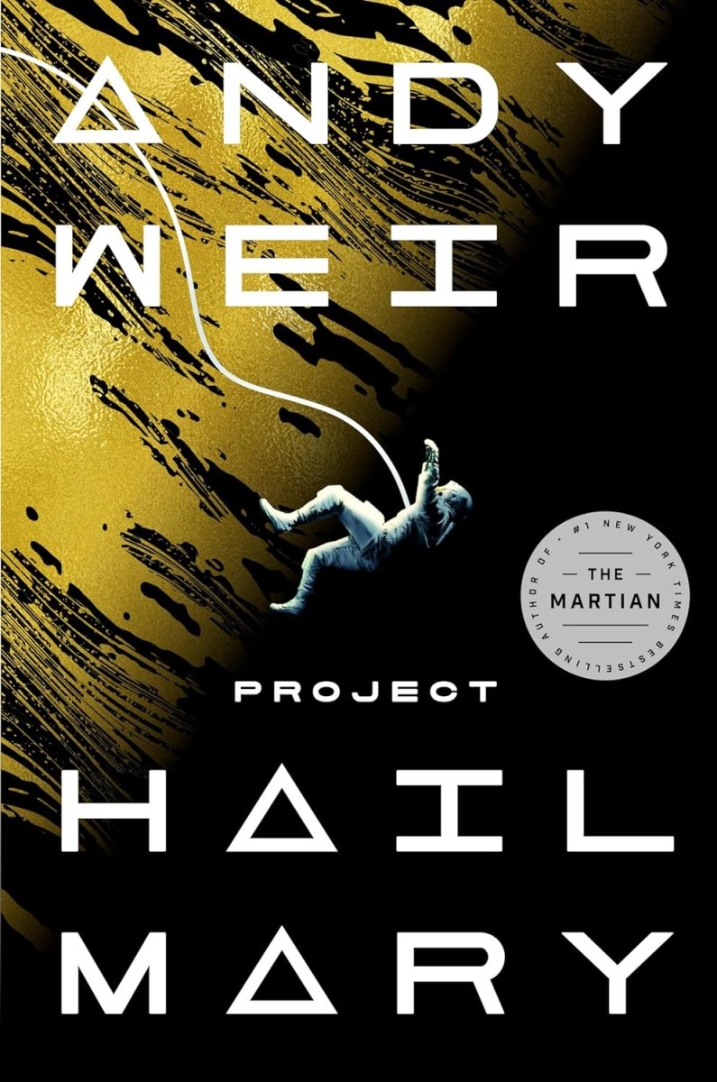Project Hail Mary: A Novel by Andy Weir HC - Walt's Comic Shop