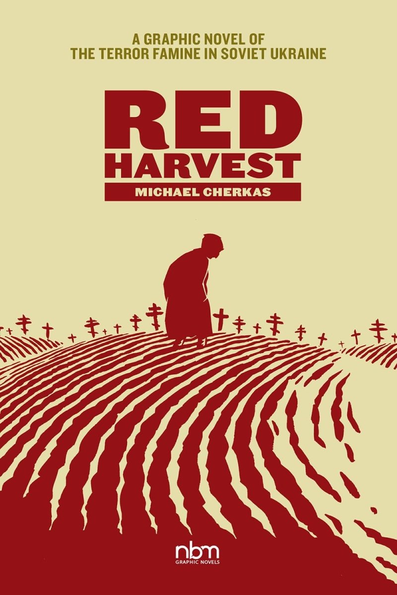 Red Harvest HC A Graphic Novel Of The Terror Famine In Soviet Ukraine - Walt's Comic Shop