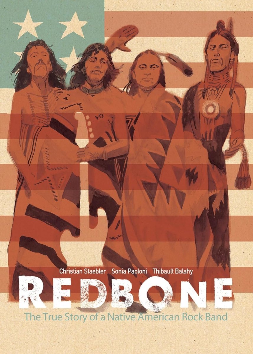 Redbone: The True Story Of A Native American Rock Band GN - Walt's Comic Shop