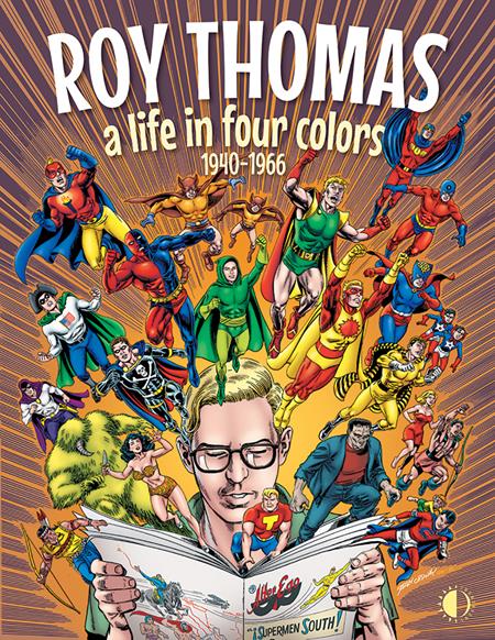 Roy Thomas A Life In Four Colors 1940 - 1966 HC - Walt's Comic Shop