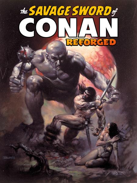 Savage Sword Of Conan Reforged TP Vol 01 Direct Market Edition Boris Valejo Cover *PRE - ORDER* - Walt's Comic Shop