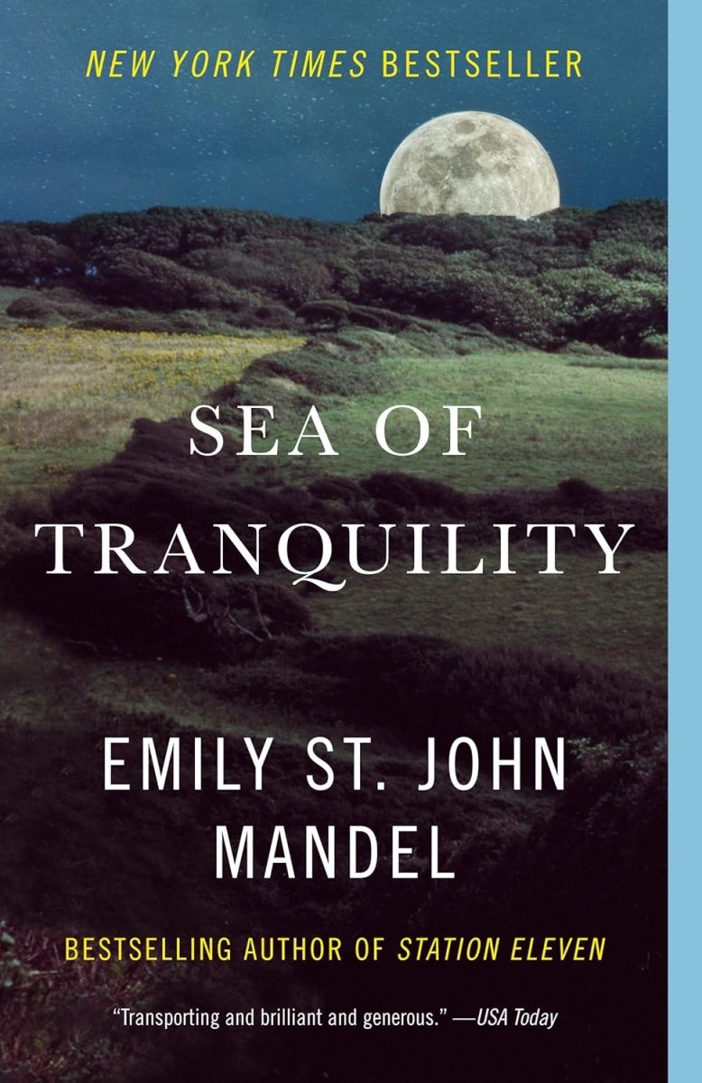 Sea Of Tranquility by Emily St. John Mandel (Novel) - Walt's Comic Shop