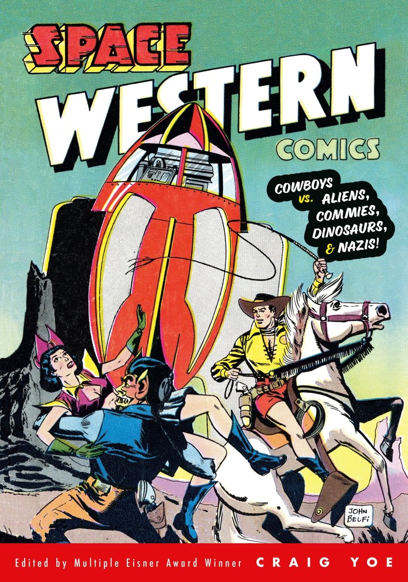 Space Western Comics: Cowboys Vs. Aliens, Commies, Dinosaurs, & Nazis! TP - Walt's Comic Shop