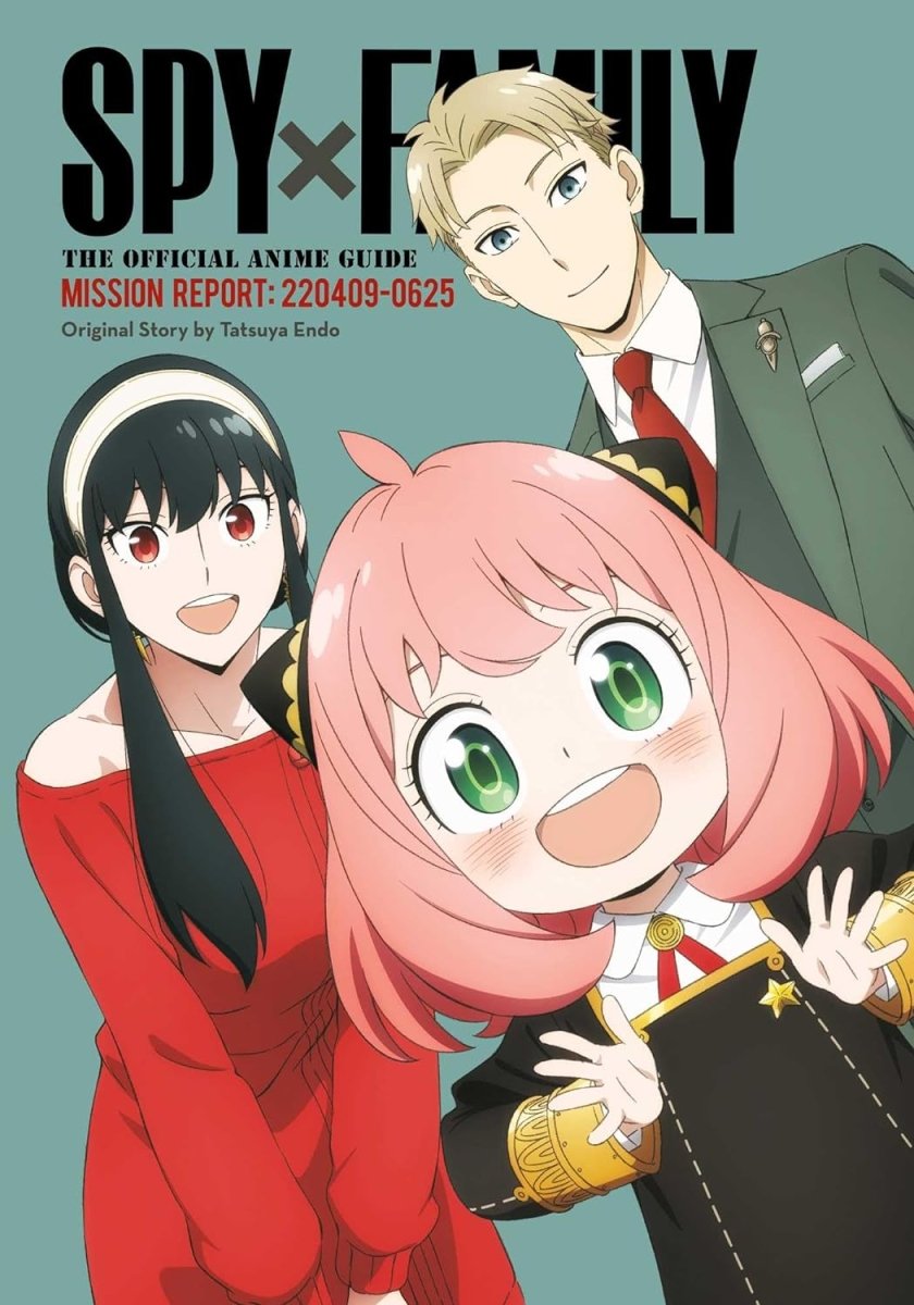 Spy x Family: The Official Anime Guide―Mission Report: 220409 - 0625 SC - Walt's Comic Shop