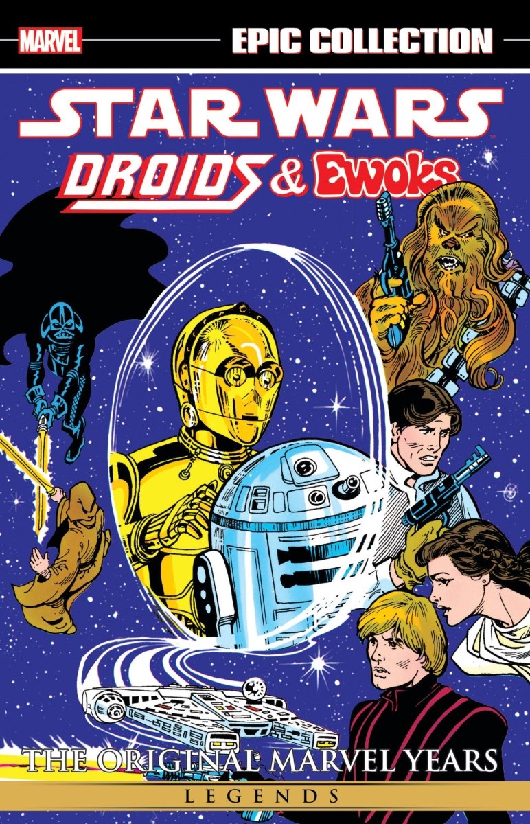 Star Wars Legends Epic Collection: The Original Marvel Years - Droids & Ewoks TP *PRE - ORDER* - Walt's Comic Shop