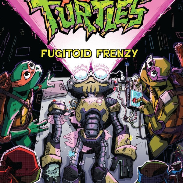Tales Of The Teenage Mutant Ninja Turtles: Fugitoid Frenzy TP *PRE-ORD