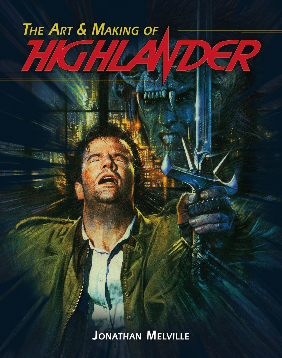 The Art & Making Of Highlander HC *PRE - ORDER* - Walt's Comic Shop