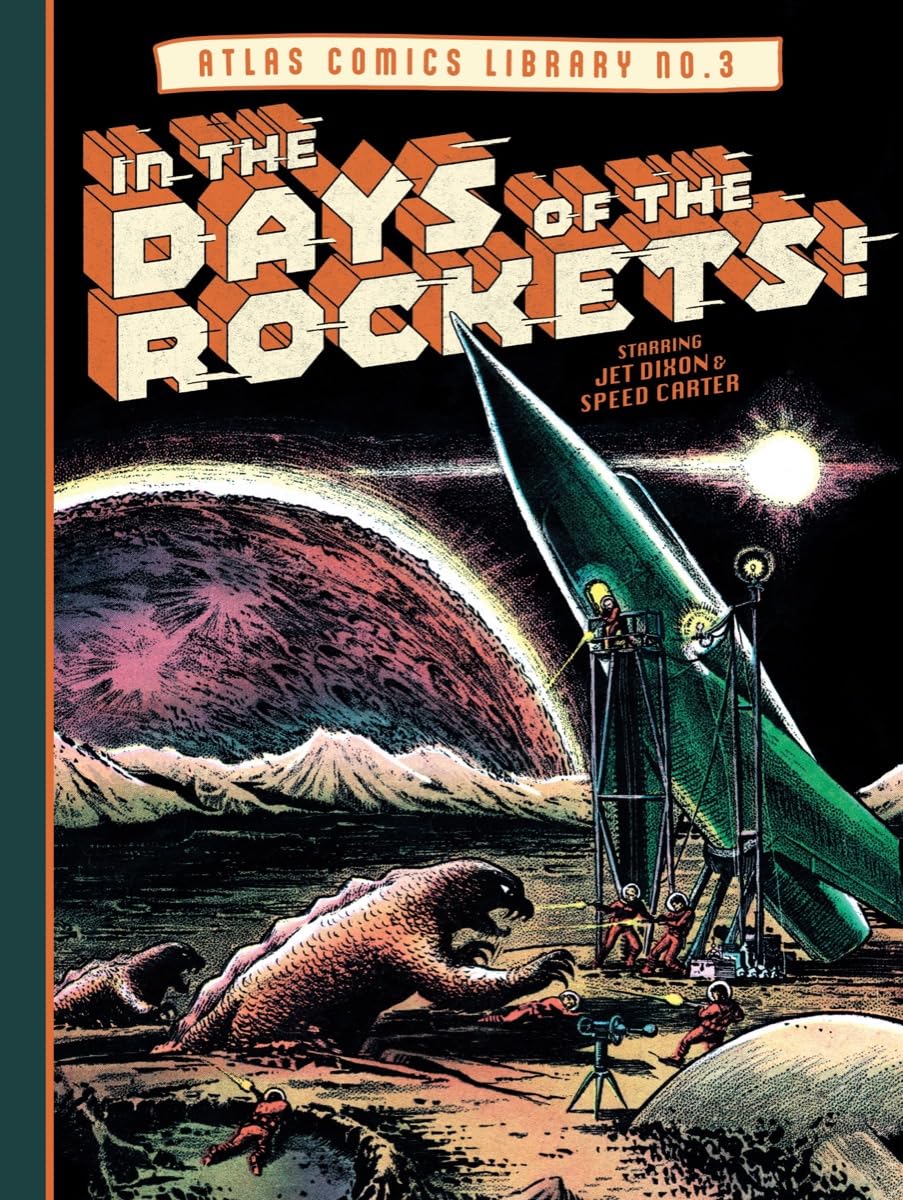 The Atlas Comics Library No. 03: In The Days Of The Rockets! HC - Walt's Comic Shop