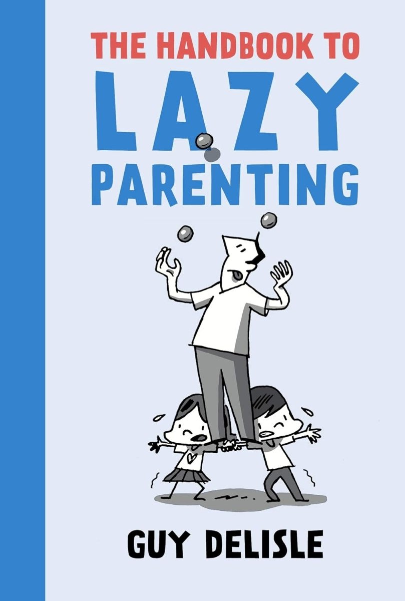 The Handbook To Lazy Parenting by Guy Delisle TP - Walt's Comic Shop