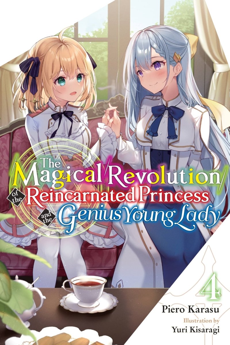 The Magical Revolution of the Reincarnated Princess and the Genius Young Lady Vol 04 (Light Novel) - Walt's Comic Shop
