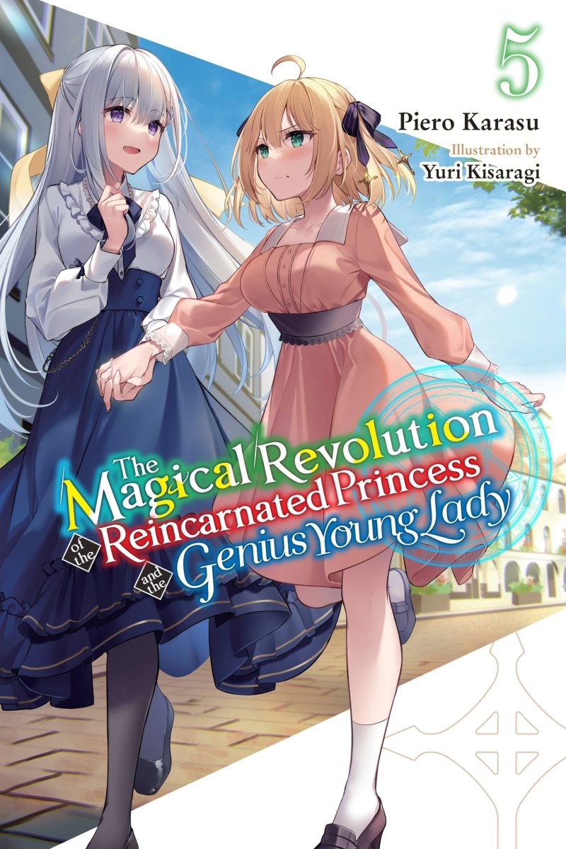 The Magical Revolution of the Reincarnated Princess and the Genius Young Lady Vol 05 (Light Novel) - Walt's Comic Shop