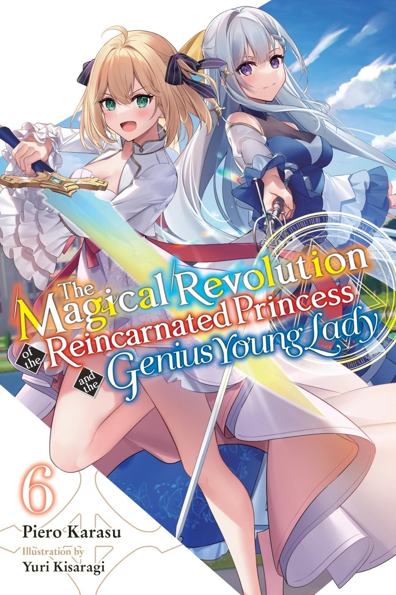The Magical Revolution of the Reincarnated Princess and the Genius Young Lady Vol 06 (Light Novel) - Walt's Comic Shop