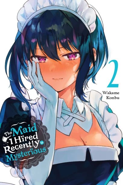 The Maid I Hired Recently Is Mysterious GN Vol 02 - Walt's Comic Shop