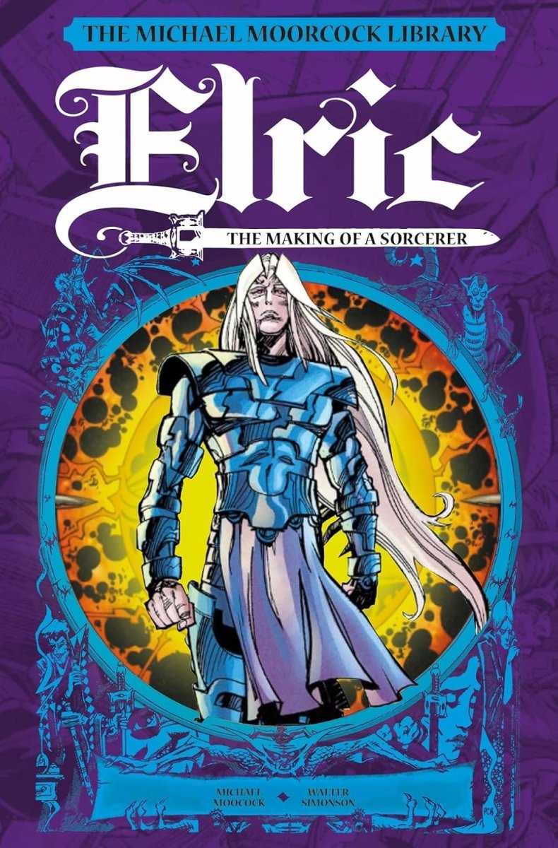 The Michael Moorcock Library: Elric: The Making Of A Sorcerer HC - Walt's Comic Shop