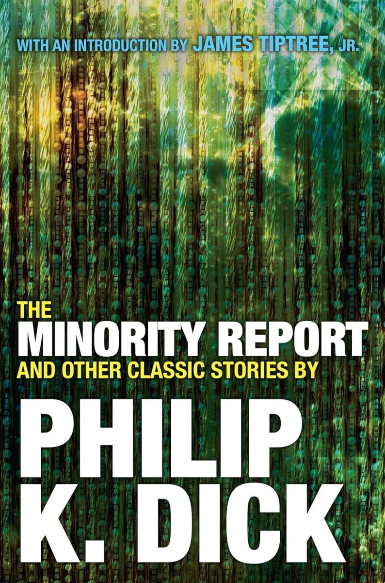 The Minority Report And Other Classic Stories By Philip K. Dick - Walt's Comic Shop