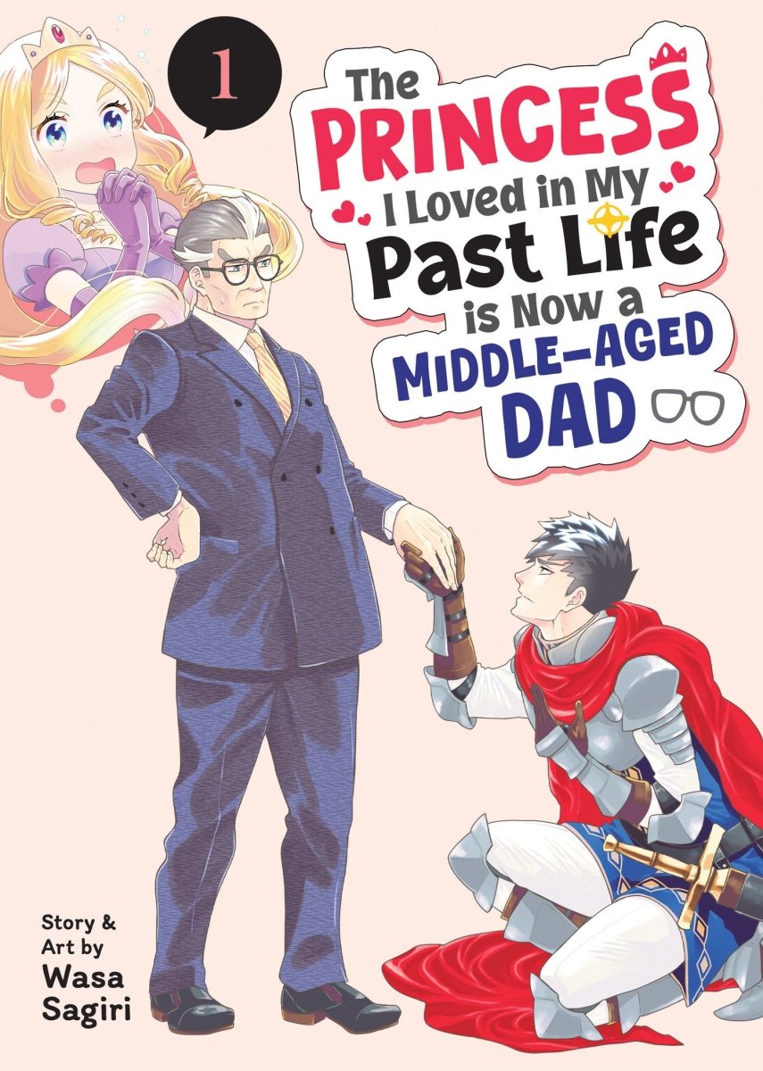 The Princess I Loved In My Past Life Is Now A Middle - Aged Dad Vol. 1 *PRE - ORDER* - Walt's Comic Shop