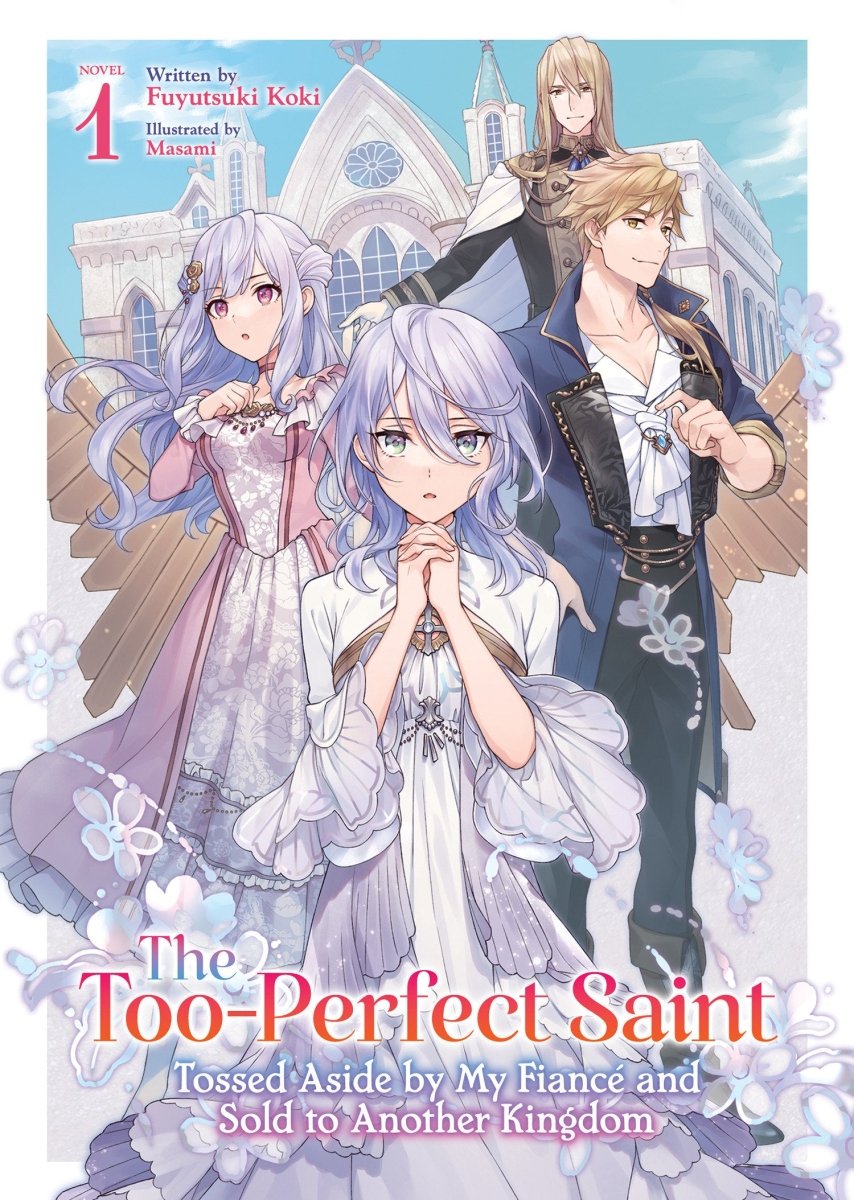 The Too - Perfect Saint: Tossed Aside By My Fiancé And Sold To Another Kingdom (Light Novel) Vol. 1 - Walt's Comic Shop