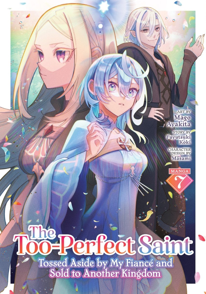 The Too - perfect Saint: Tossed Aside By My Fiancé And Sold To Another Kingdom (Manga) Vol. 7 *PRE - ORDER* - Walt's Comic Shop