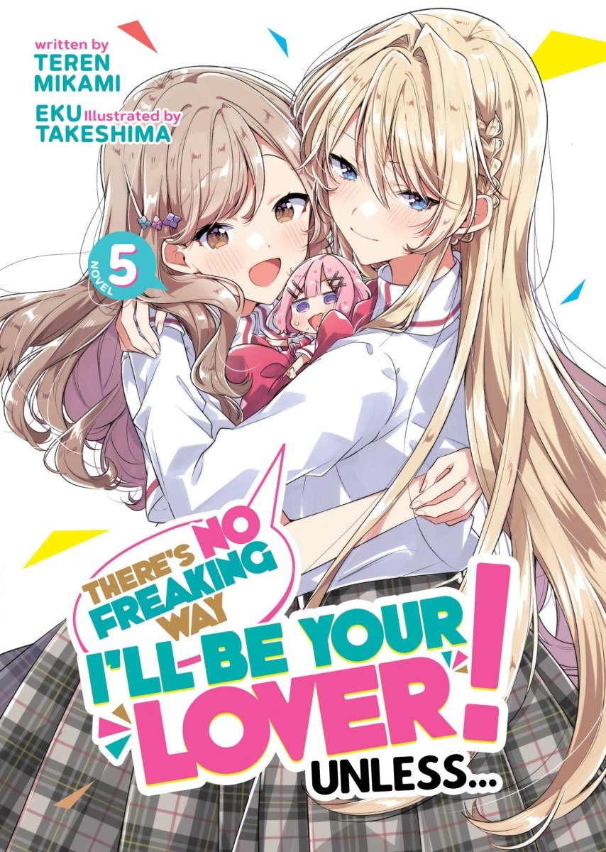 There's No Freaking Way I'll Be Your Lover! Unless... (Light Novel) Vol. 5 - Walt's Comic Shop