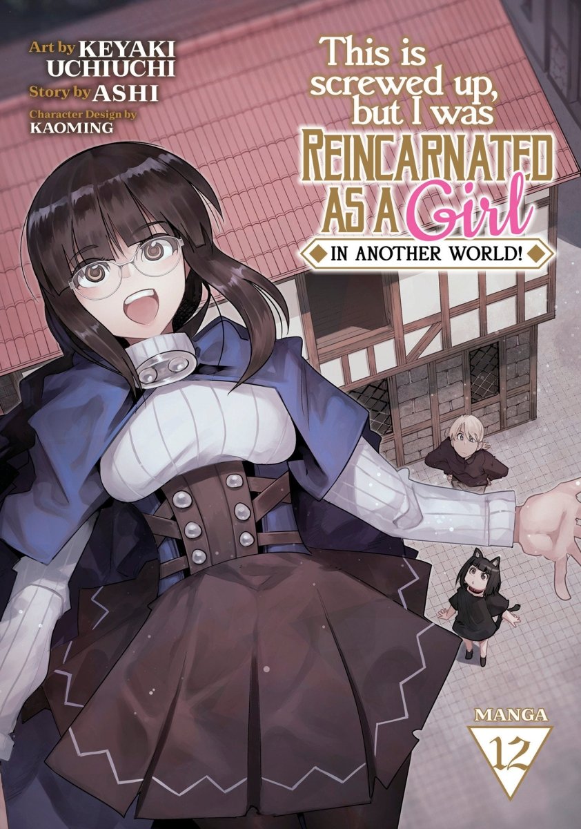 This Is Screwed Up, But I Was Reincarnated As A Girl In Another World! (Manga) Vol. 12 - Walt's Comic Shop