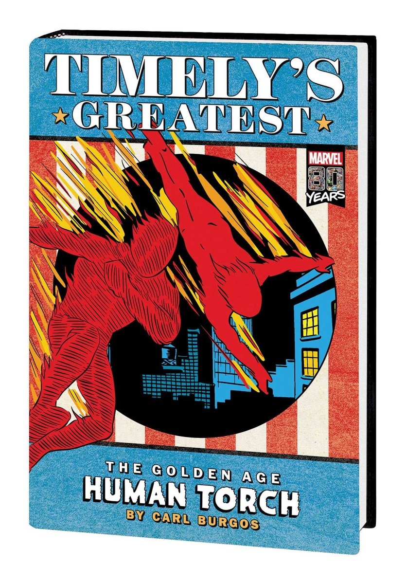 Timely's Greatest: The Golden Age Human Torch By Burgos Omnibus DM Variant HC - Walt's Comic Shop