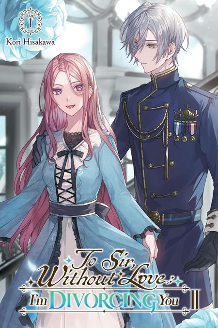 To Sir Without Love Im Divorcing You Ii Part 1 Light Novel *PRE-ORDER* - Walt's Comic Shop
