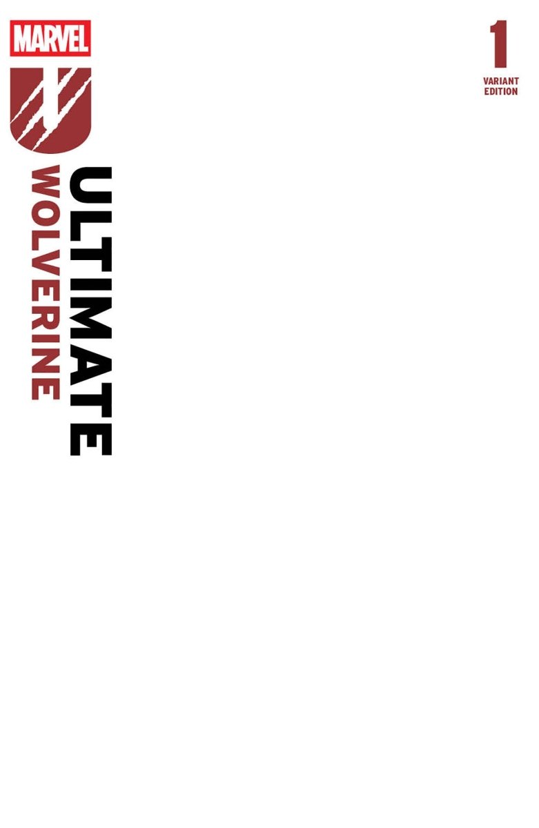 Ultimate Wolverine #1 Blank Cover 2nd Print Variant *one copy per customer* - Walt's Comic Shop