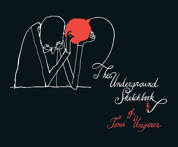 The Underground　Sketchbook Tomi Ungerer Underground Sketchbook by Tomi Ungerer SC - Walt's Comic Shop €24.03