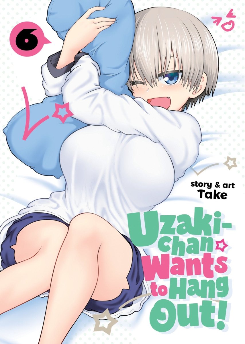 Uzaki - Chan Wants To Hang Out! Vol. 06 *DAMAGED* - Walt's Comic Shop