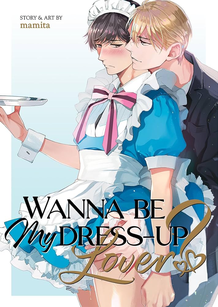 Wanna Be My Dress - Up Lover? - Walt's Comic Shop