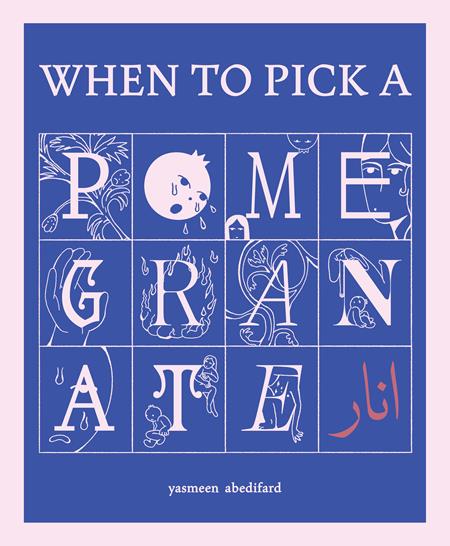 When To Pick A Pomegranate OGN TP by Yasmeen Abedifard - Walt's Comic Shop