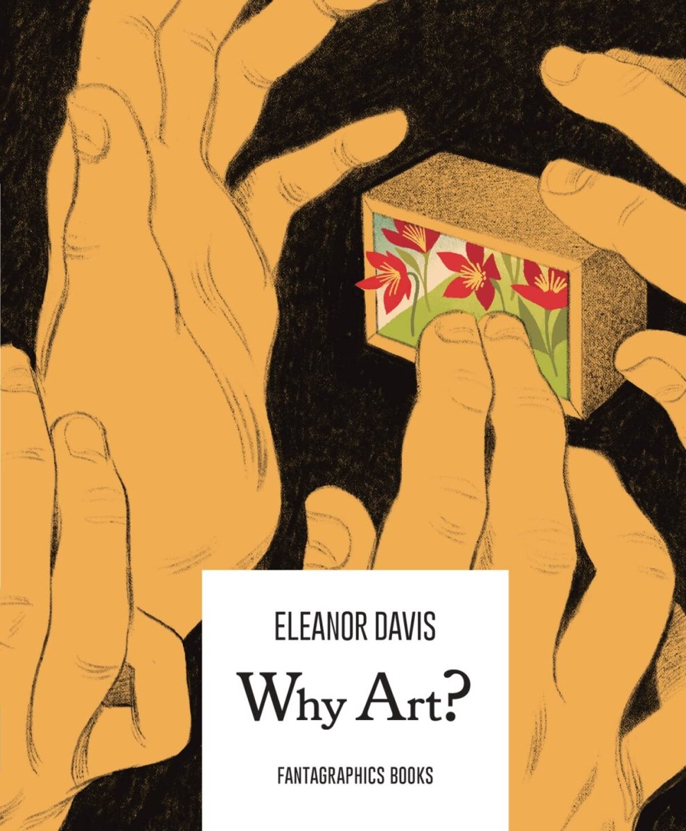 Why Art? GN TP by Eleanor Davis - Walt's Comic Shop