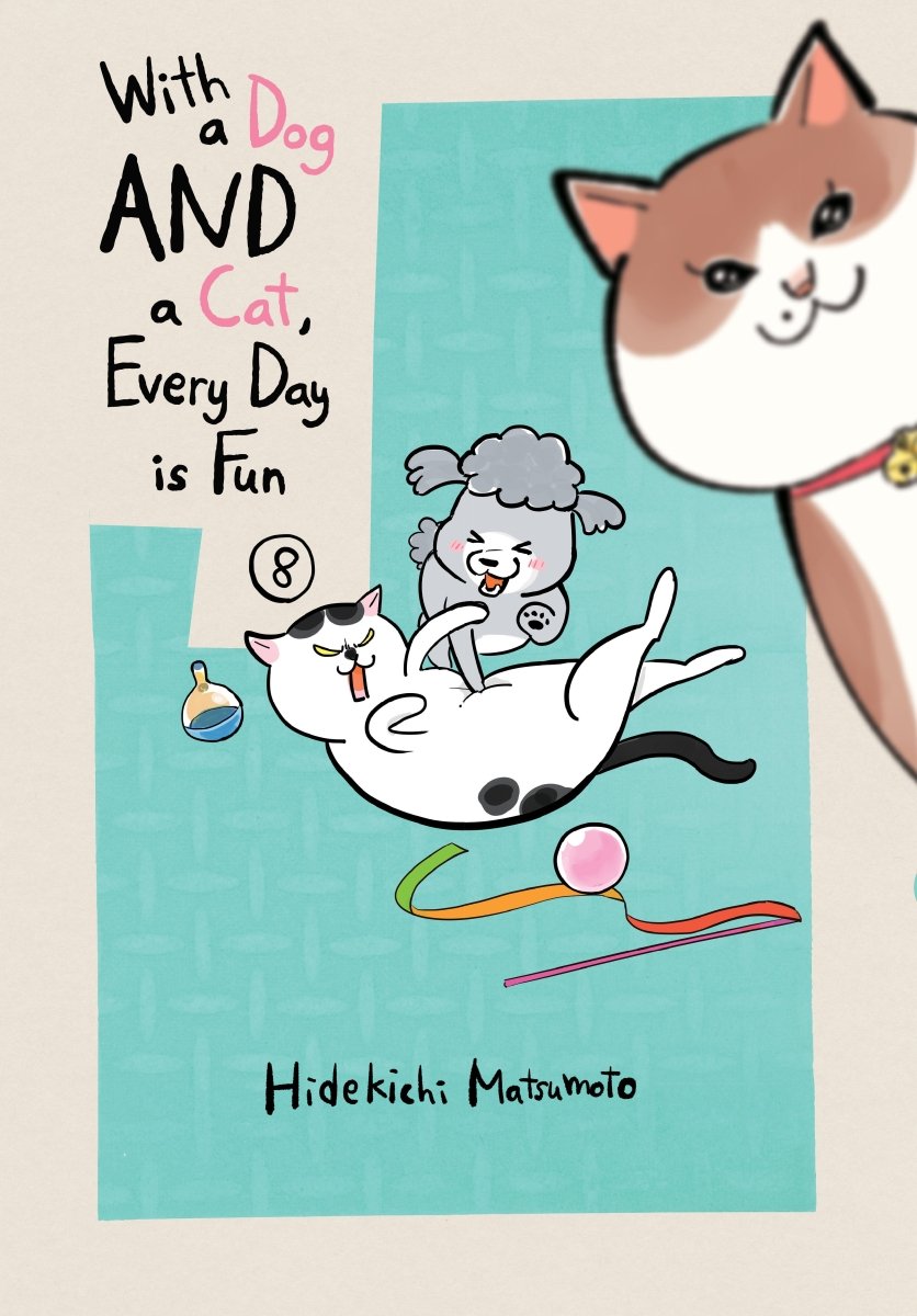 With A Dog And A Cat, Every Day Is Fun 8 - Walt's Comic Shop