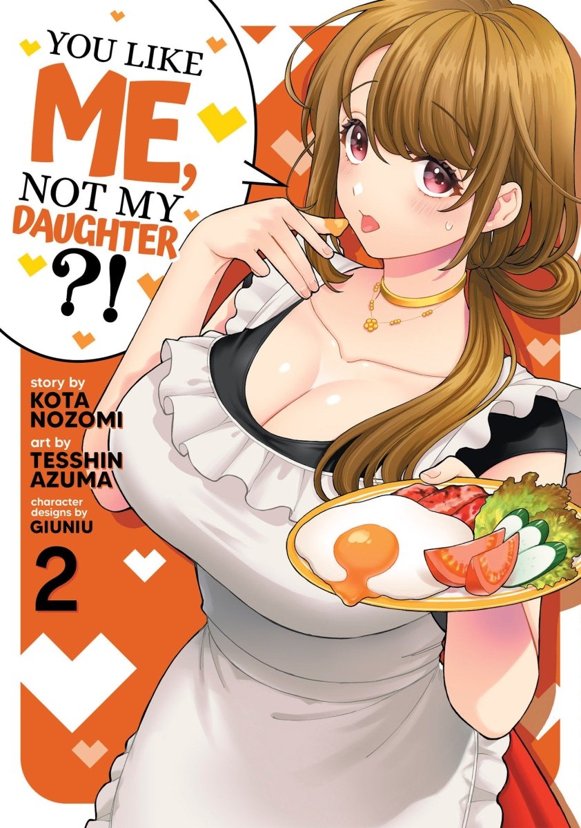 You Like Me, Not My Daughter?! (Manga) Vol. 2 - Walt's Comic Shop