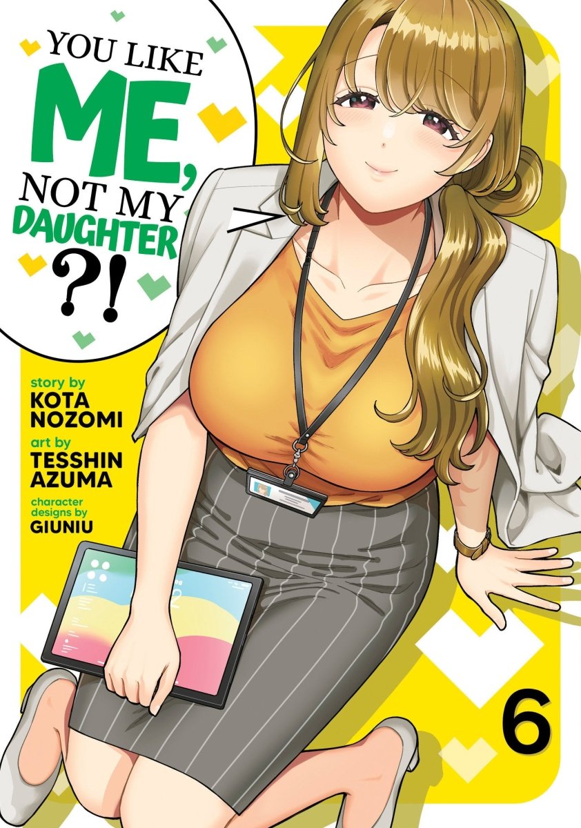 You Like Me, Not My Daughter?! (Manga) Vol. 6 - Walt's Comic Shop